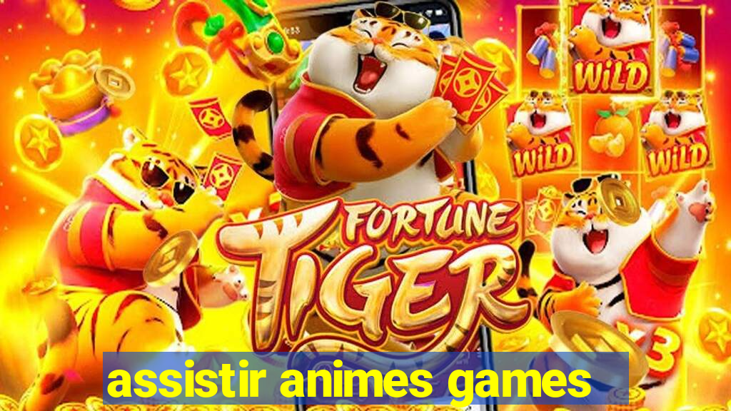 assistir animes games